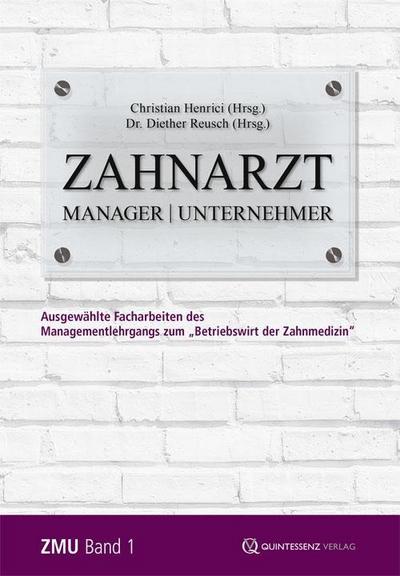 Zahnarzt | Manager | Unternehmer Band 1. Bd.1