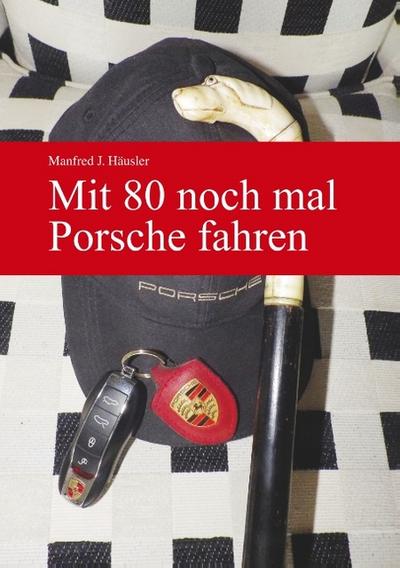 Mit 80 noch mal Porsche fahren