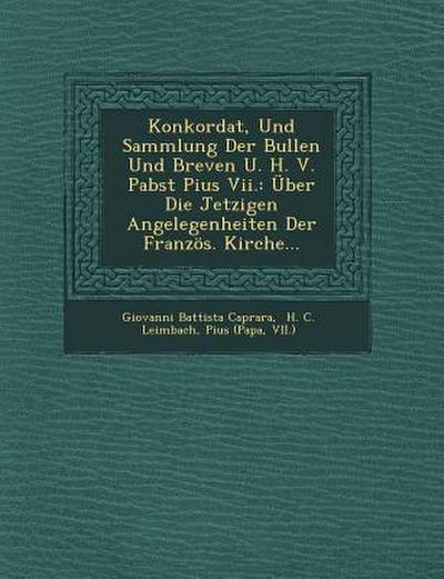 Konkordat, Und Sammlung Der Bullen Und Breven U. H. V. Pabst Pius VII.