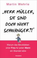 "Herr Müller, Sie sind doch nicht schwanger?!