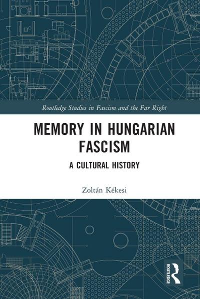 Memory in Hungarian Fascism