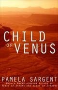 Child Of Venus - Pamela Sargent