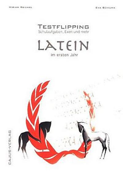 Testflipping. Latein. Das Schulaufgabenbuch.Latein im ersten Jahr.