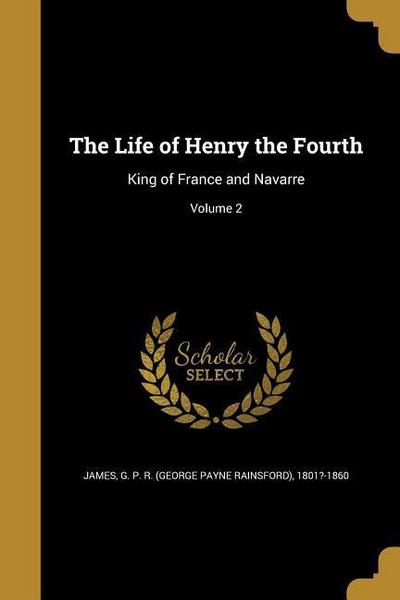 LIFE OF HENRY THE 4TH