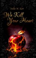 We Kill Your Heart