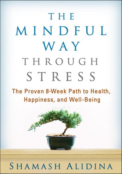The Mindful Way Through Stress