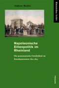 Napoleonische Elitenpolitik im Rheinland