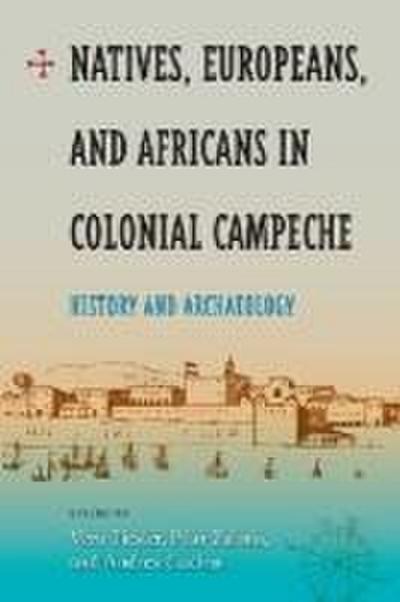 Natives, Europeans, and Africans in Colonial Campeche