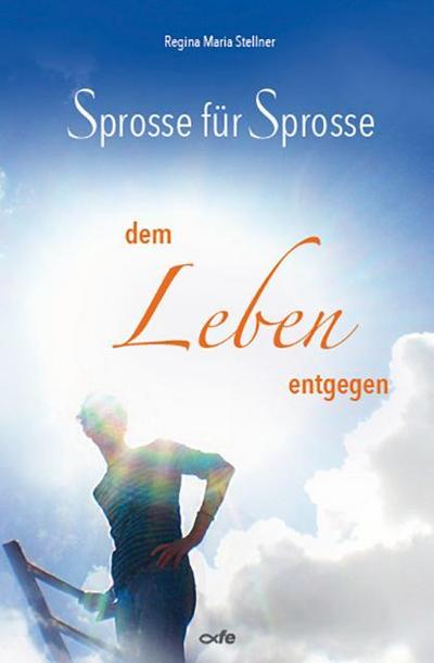 Sprosse für Sprosse dem Leben entgegen