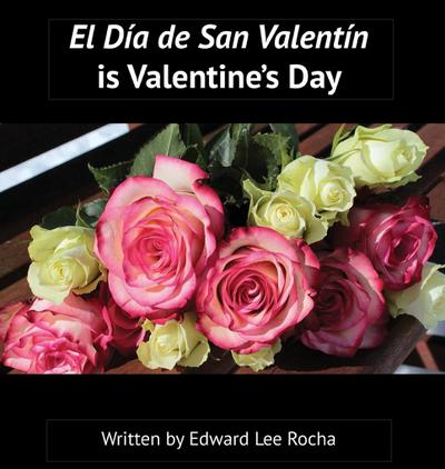 El Día de San Valentín is Valentine’s Day