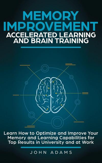 Memory Improvement, Accelerated Learning and Brain Training