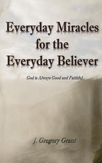 Everyday Miracles for the Everyday Believer
