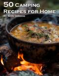 50 Camping Recipes for Home