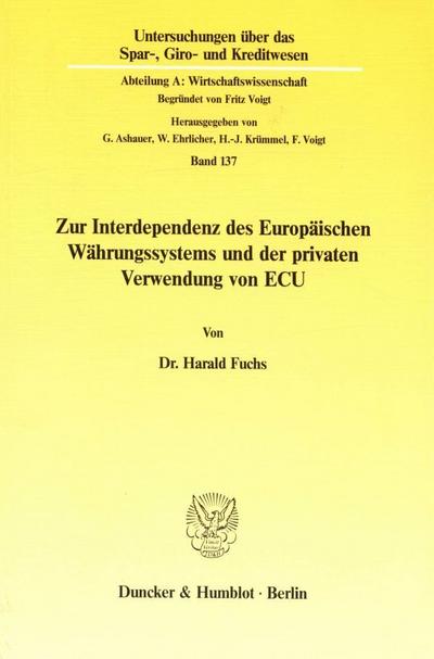 Zur Interdependenz des Europäischen Währungssystems und der privaten Verwendung von ECU.