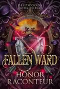 Fallen Ward (Deepwoods, #3)