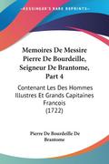 Memoires De Messire Pierre De Bourdeille, Seigneur De Brantome, Part 4