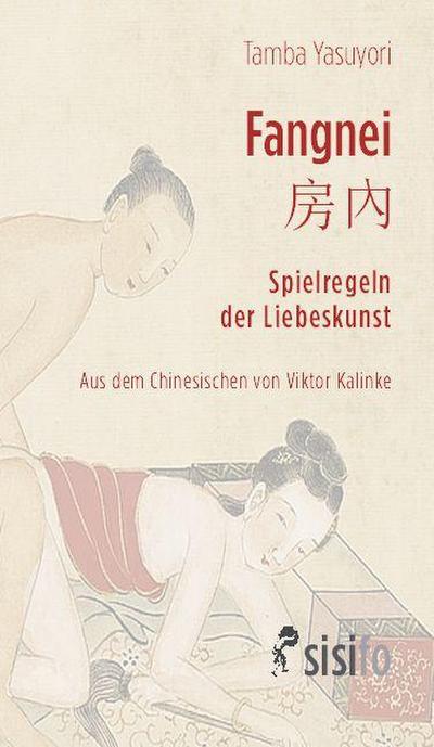 Fangnei. Spielregeln der Liebeskunst