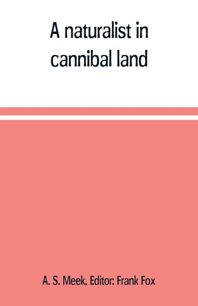 A naturalist in cannibal land