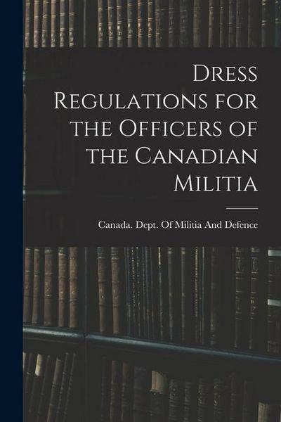 Dress Regulations for the Officers of the Canadian Militia