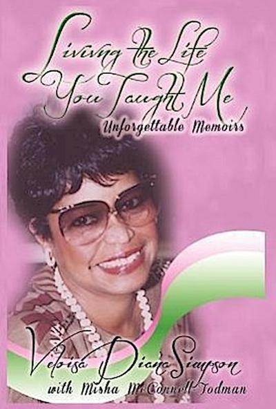 Living the Life You Taught Me: Unforgettable Memories