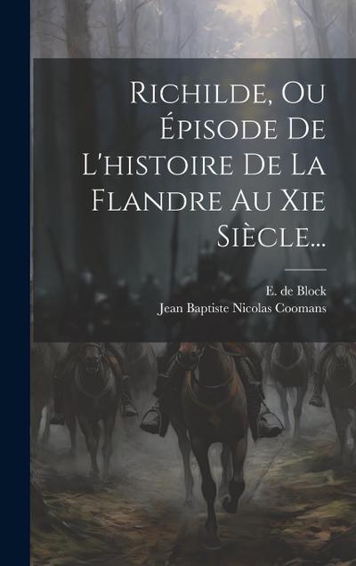 Richilde, Ou Épisode De L’histoire De La Flandre Au Xie Siècle...