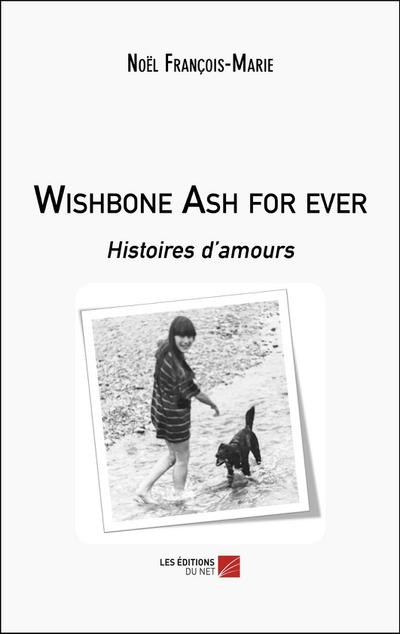 Wishbone Ash for ever
