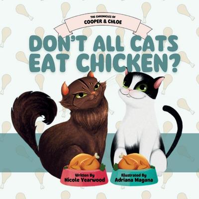 Yearwood, N: Don’t All Cats Eat Chicken?