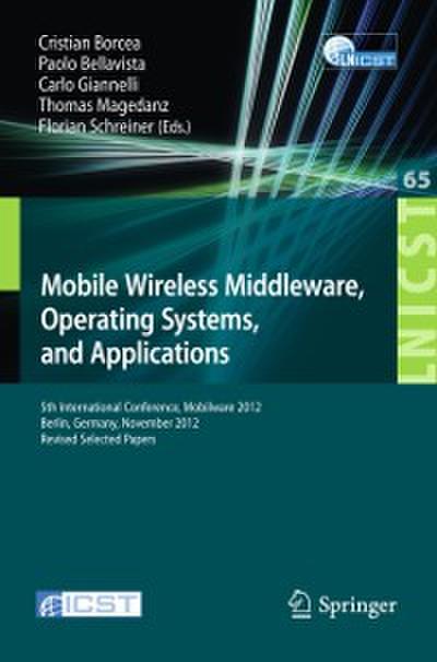 Mobile Wireless Middleware, Operating Systems, and Applications