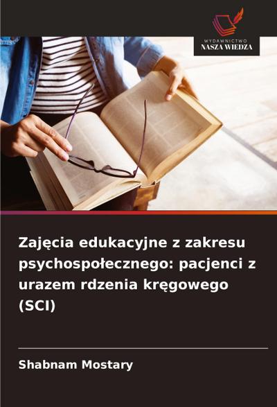 Zaj¿cia edukacyjne z zakresu psychospo¿ecznego: pacjenci z urazem rdzenia kr¿gowego (SCI)