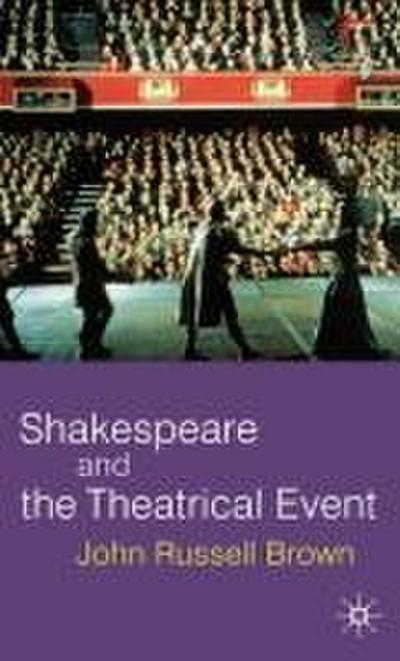 Shakespeare and the Theatrical Event