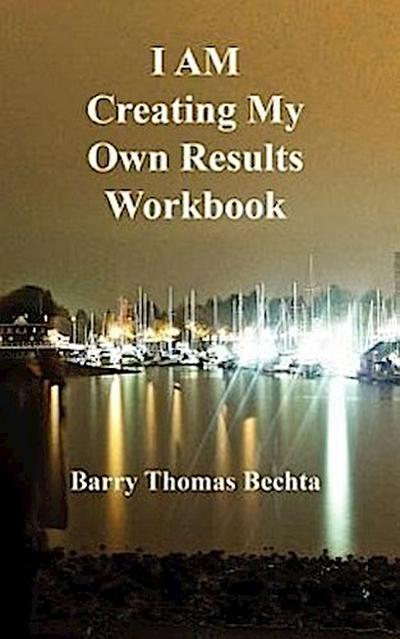 I Am Creating My Own Results Workbook
