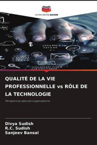 QUALITÉ DE LA VIE PROFESSIONNELLE vs RÔLE DE LA TECHNOLOGIE