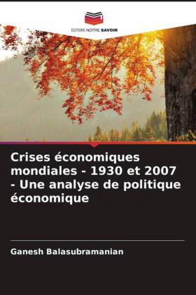 Crises économiques mondiales - 1930 et 2007 - Une analyse de politique économique