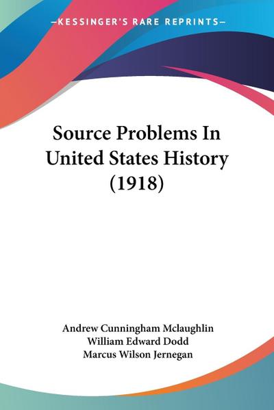 Source Problems In United States History (1918)