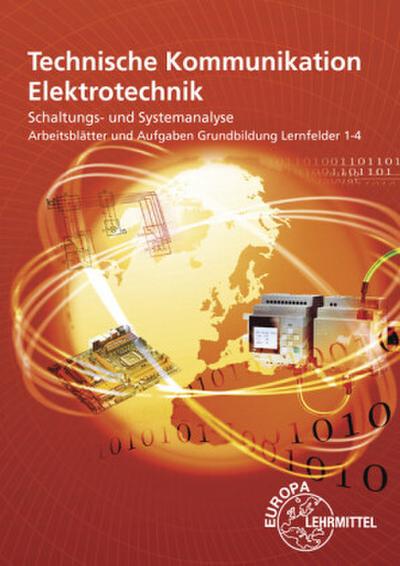 Technische Kommunikation Elektrotechnik, Arbeitsblätter und Aufgaben, Grundbildung, Lernfeld 1-4