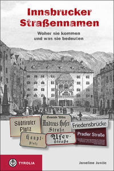 Die Innsbrucker Straßennamen: Woher sie kommen und was sie bedeuten