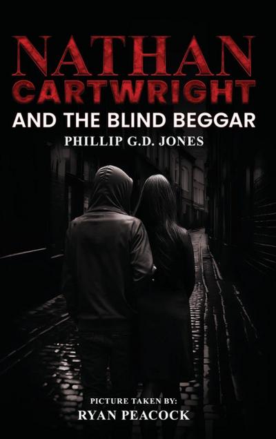 Nathan Cartwright and The Blind Beggar
