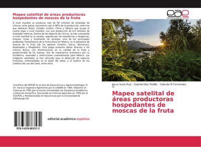 Mapeo satelital de áreas productoras hospedantes de moscas de la fruta