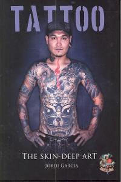 Tattoo : the skin-deep art