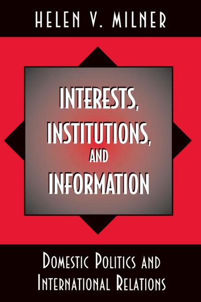 Interests, Institutions, and Information