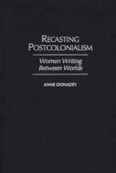 Recasting Postcolonialism