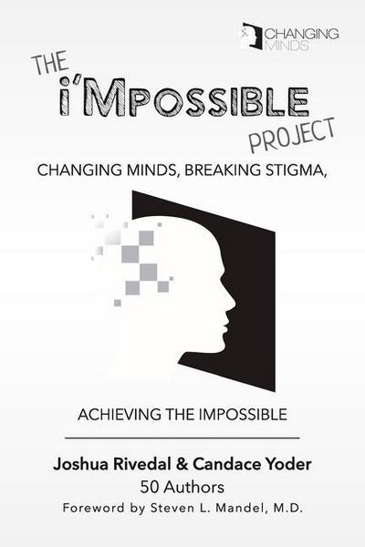 The i’Mpossible Project: Volume 2: Changing Minds, Breaking Stigma, Achieving the Impossible