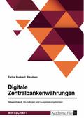 Digitale Zentralbankenwährungen. Notwendigkeit, Grundlagen und Ausgestaltungsformen