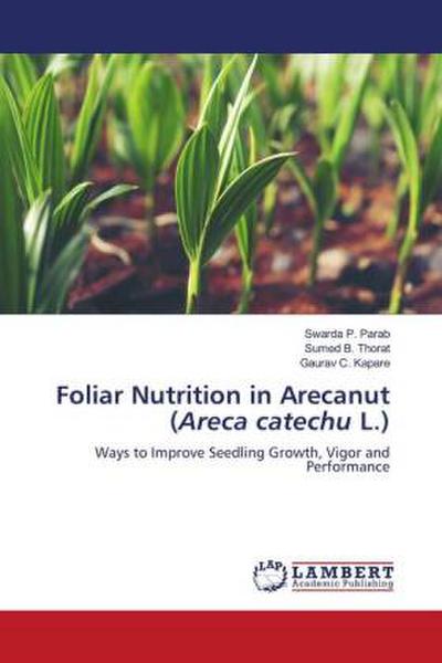 Foliar Nutrition in Arecanut (Areca catechu L.)