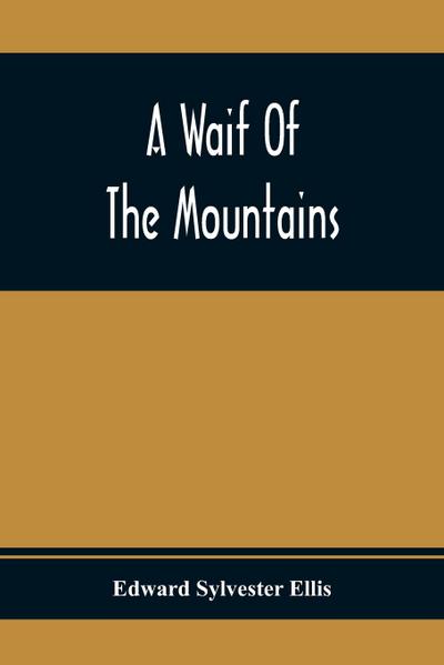 A Waif Of The Mountains