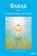 Babaji spricht: Prophezeiungen und Lehren