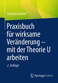 Praxisbuch für wirksame Veränderung – mit der Theorie U arbeiten