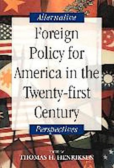 Foreign Policy for America in the Twenty-First Century