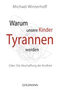 Warum unsere Kinder Tyrannen werden: Oder: Die Abs