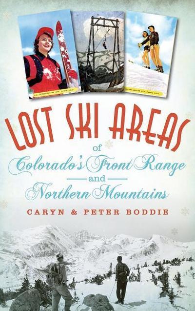 Lost Ski Areas of Colorado’s Front Range and Northern Mountains